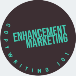 The logo for our online copywriting course features a black circle with the words "Copywriting 101" in the circumference, and "Enhancement Marketing" in the middle